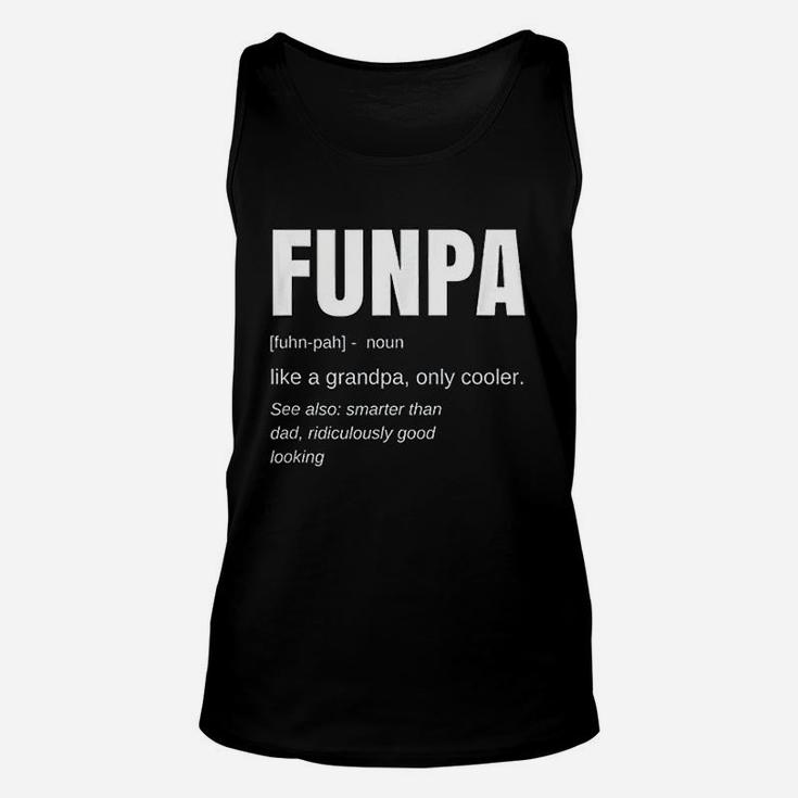 Funny Grandfather Gift Funpa Definition Fun Grandpa Unisex Tank Top