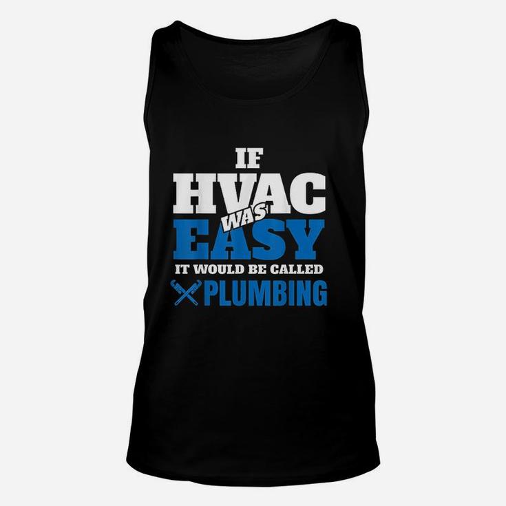 Funny Hvac Tech Gift If It Was Easy It Would Be Unisex Tank Top