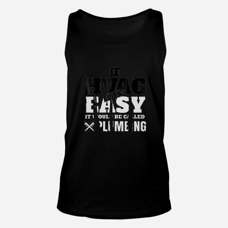 Funny Hvac Tech If It Was Easy It Would Be Unisex Tank Top