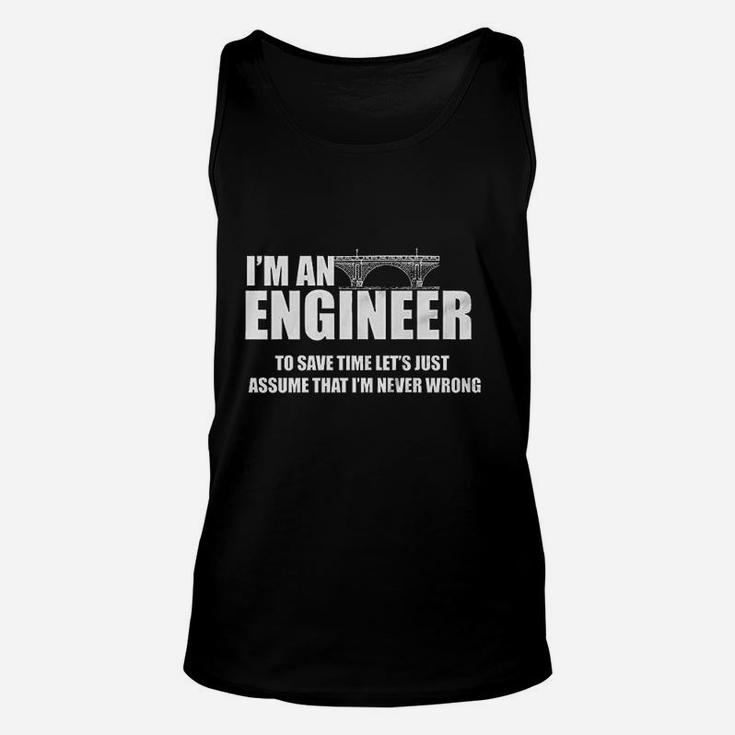 Funny I Am Engineer Lets Assume I Am Always Right Unisex Tank Top