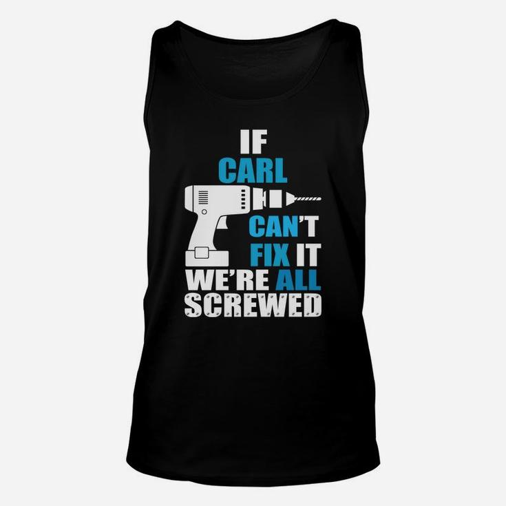 Funny If Carl Cant Fix It Were All Screwed Daddy Unisex Tank Top