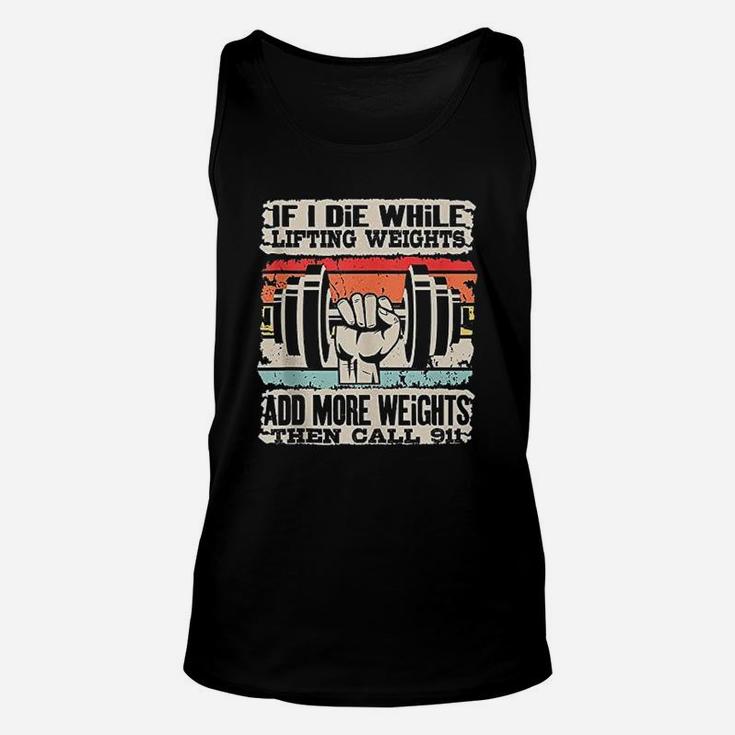 Funny If I Die While Lifting Weights Workout Gym Unisex Tank Top
