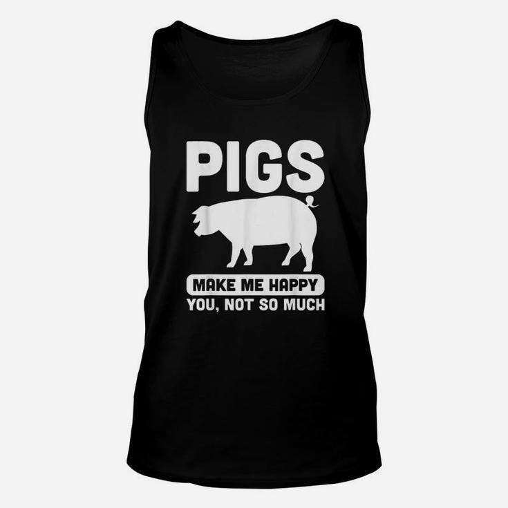 Funny Pigs Make Me Happy Design For Pig Farmers Unisex Tank Top