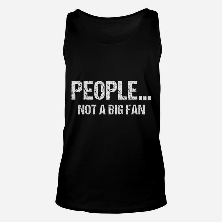 Funny Sarcastic People Not A Big Fan Tshirt Introvert Quote Unisex Tank Top