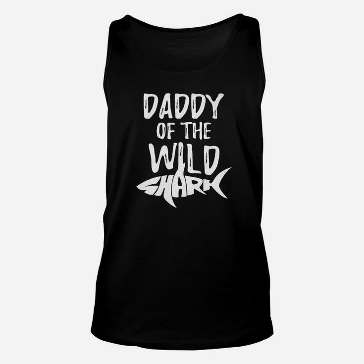 Funny Sharks Gifts For Dad Daddy Of The Wild Shark Shirt Unisex Tank Top
