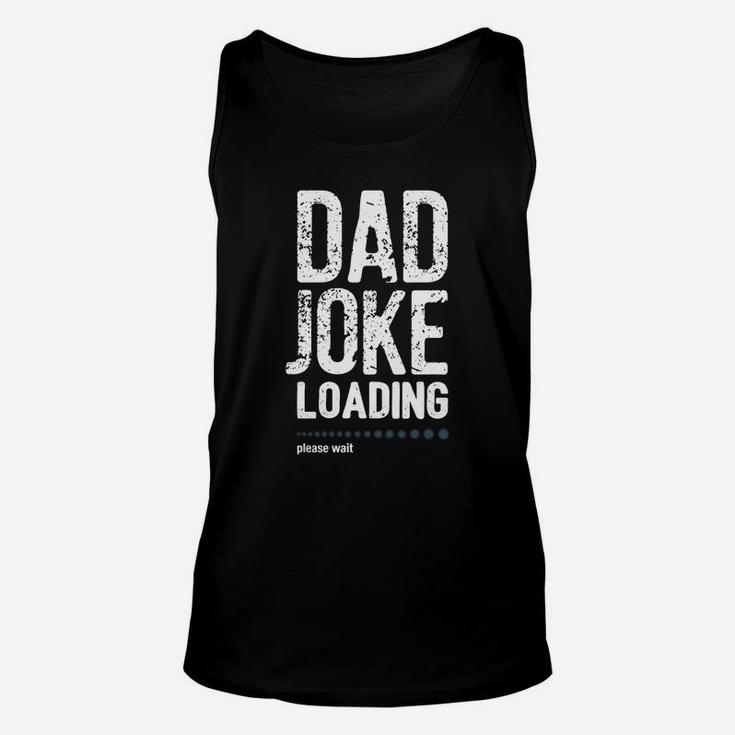 Funny Shirts For Dad, Dad Joke Loading Tshirt Unisex Tank Top