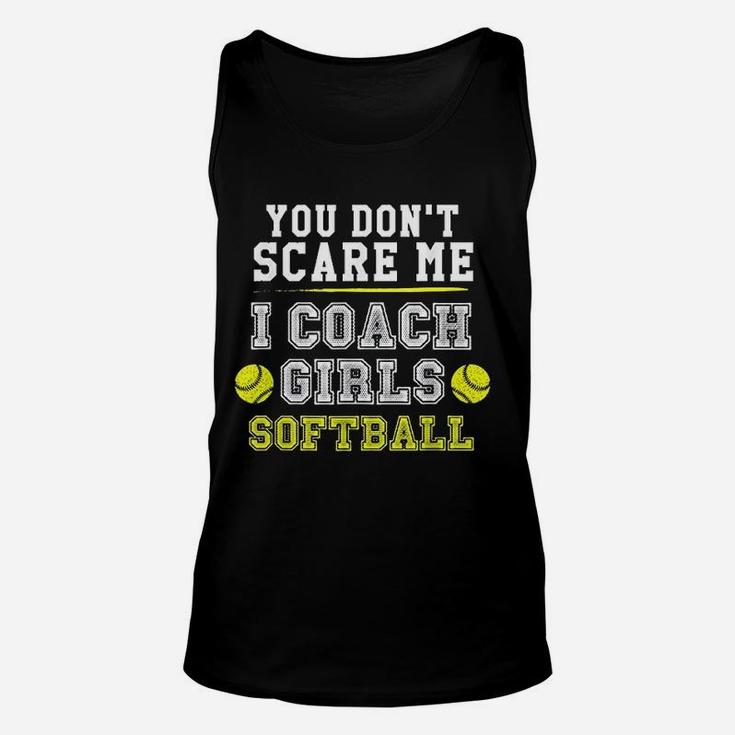Funny Softball Coach You Dont Scare Me I Coach Unisex Tank Top