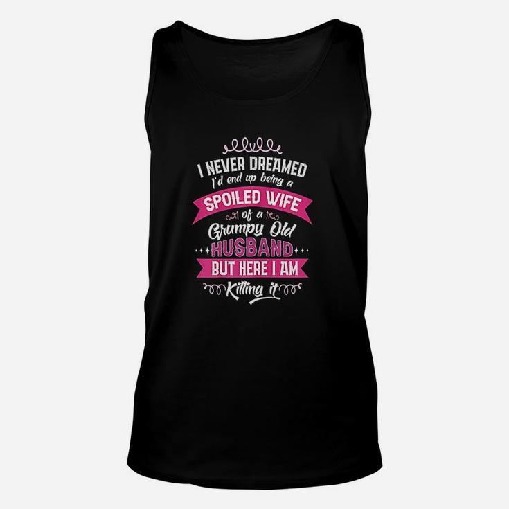 Funny Spoiled Wife Of Grumpy Old Husband Gift From Spouse Unisex Tank Top