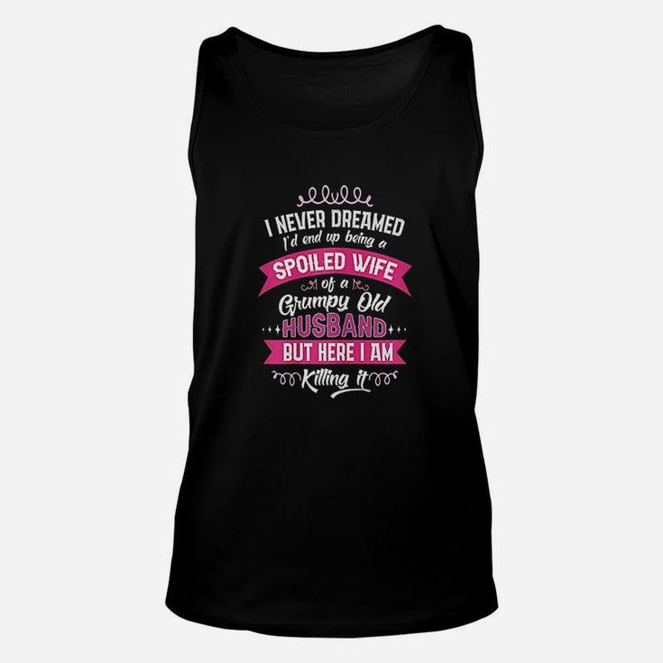 Funny Spoiled Wife Of Grumpy Old Husband Gift From Spouse Unisex Tank Top