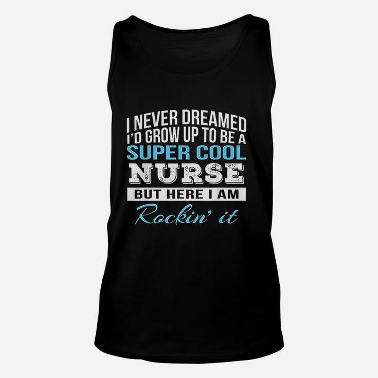 Funny Super Cool Nurse Gift, funny nursing gifts Unisex Tank Top