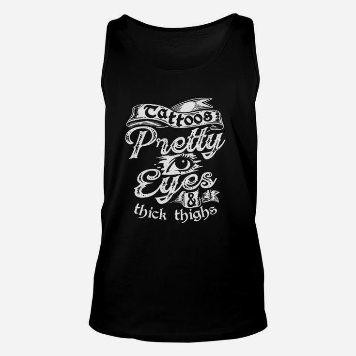 Funny Tattoos Pretty Eyes Thick Thighs Gift Tattoo Artists Unisex Tank Top
