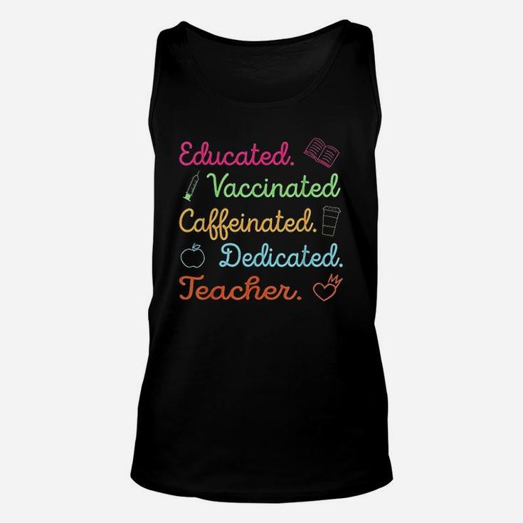 Funny Teacher Gift Educated Vaccinated Caffeinated Unisex Tank Top