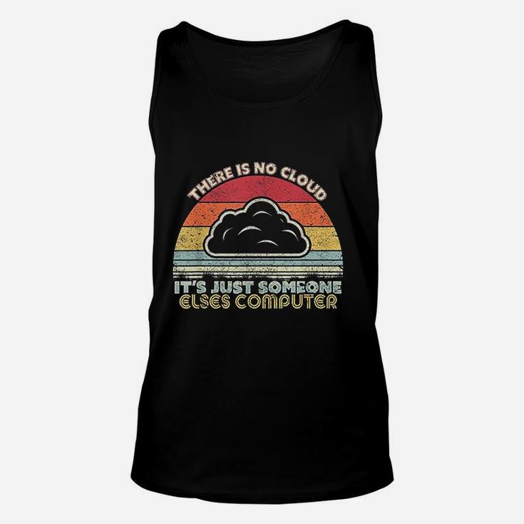 Funny Tech Retro Style There Is No Cloud Computer Unisex Tank Top