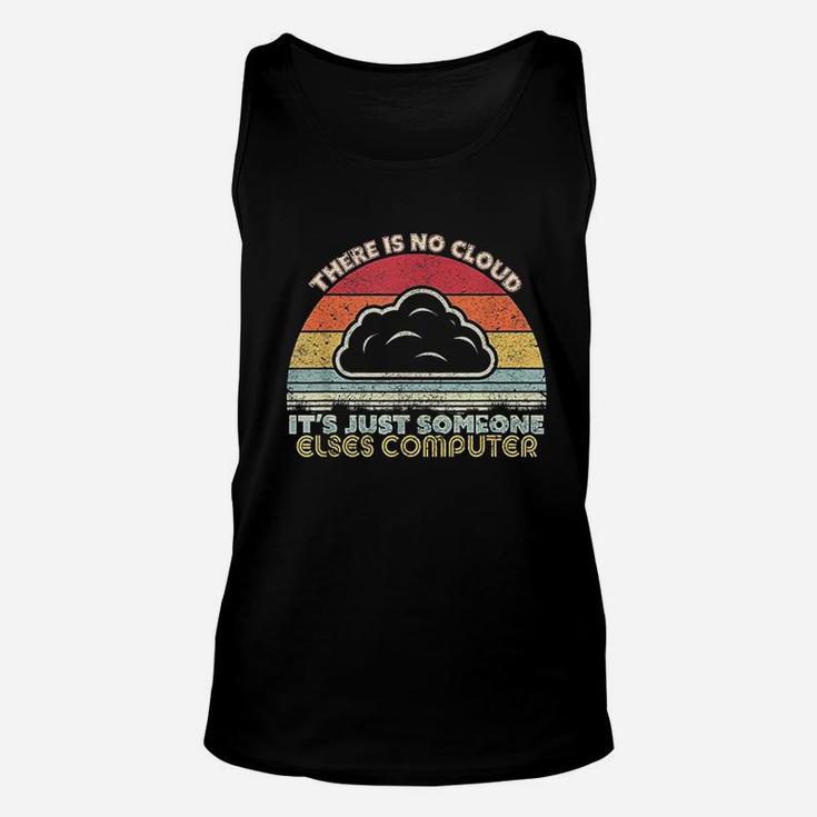 Funny Tech Retro Style There Is No Cloud Computer Unisex Tank Top
