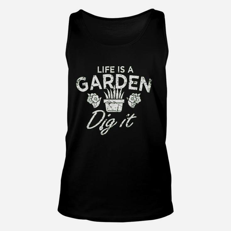Funny Vintage Style Gardening Life Is A Garden Dig It Unisex Tank Top