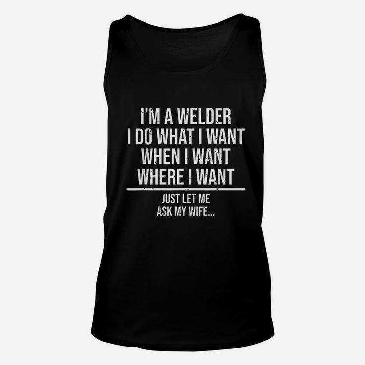 Funny Welder Husband I Am A Welder Ask My Wife Unisex Tank Top