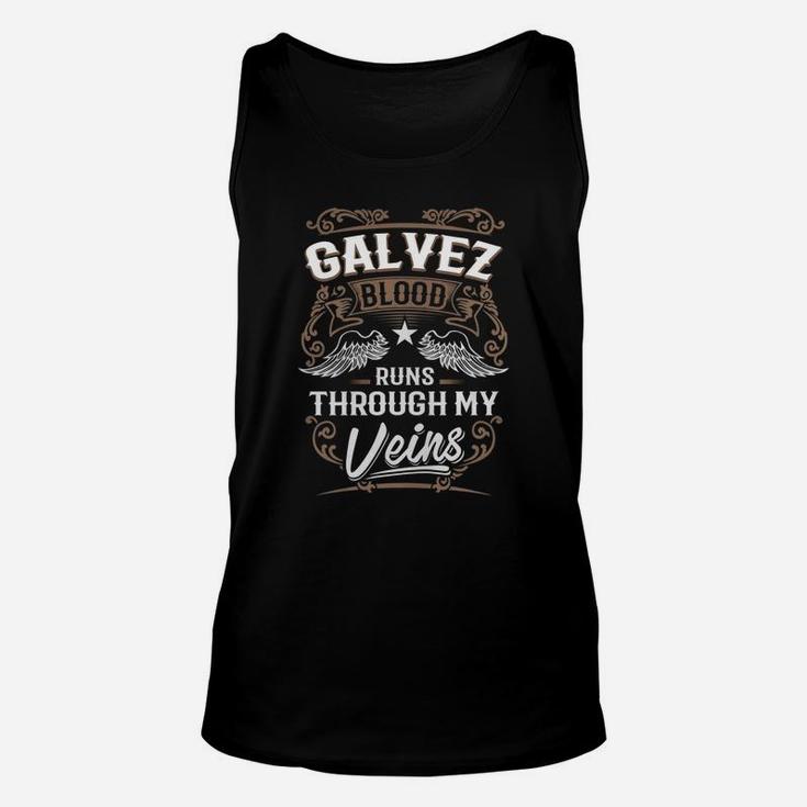 Galvez Blood Runs Through My Veins Legend Name Gifts T Shirt Unisex Tank Top