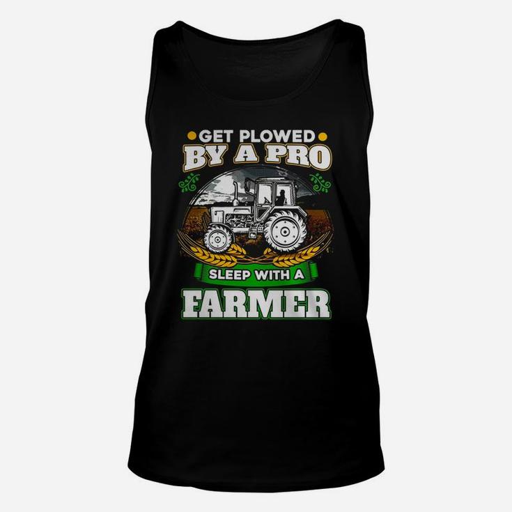Get Plowed By A Pro Sleep With A Farmer T-shirt Farmer Gift Unisex Tank Top