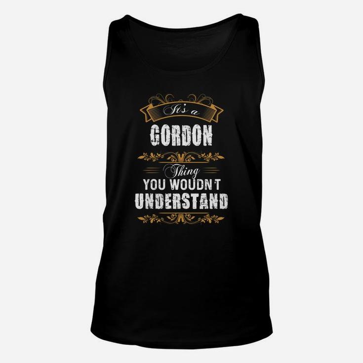 Gordon Name Shirt, Gordon Funny Name, Gordon Family Name Gifts T Shirt Unisex Tank Top