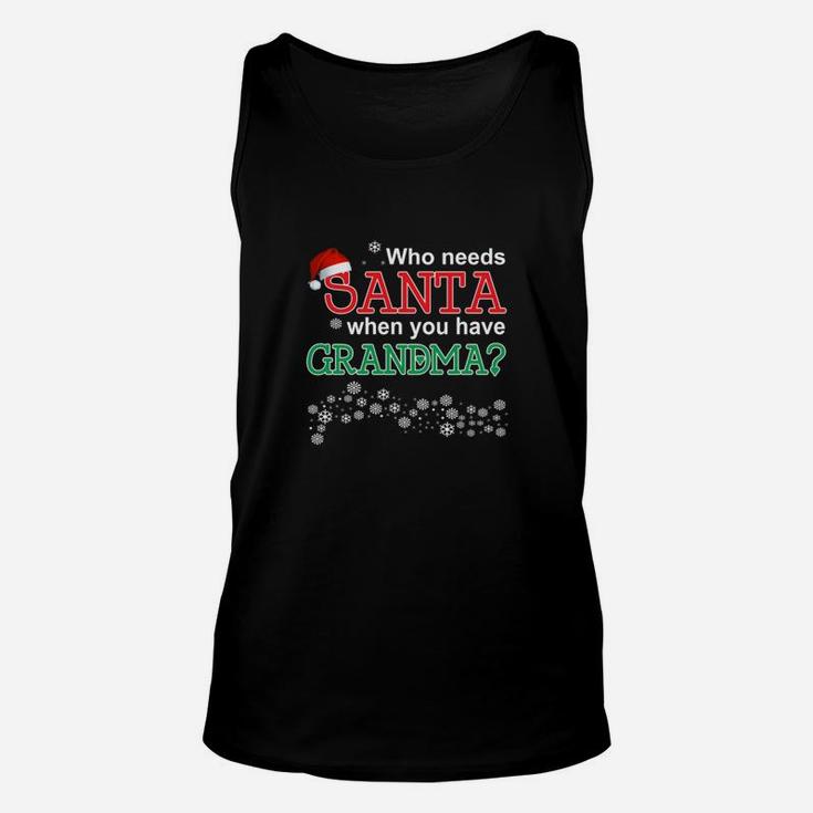 Grandma - Who Needs Santa When You Have Grandma 2 Unisex Tank Top