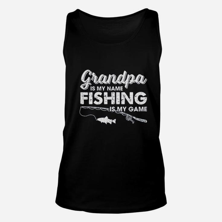 Grandpa Is My Name Fishing Is My Game Fathers Day Unisex Tank Top