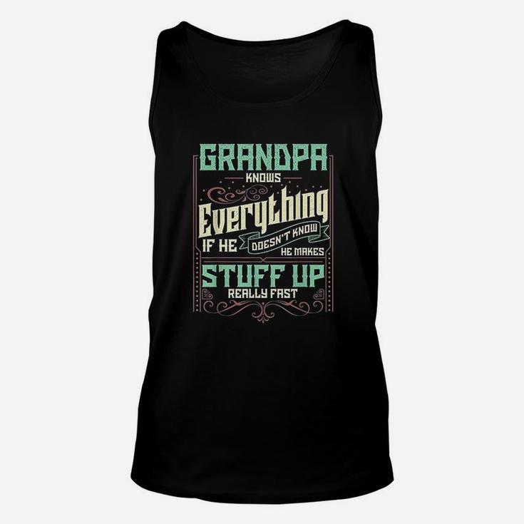 Grandpa Knows Everything Funny Grandpa Fathers Day Gifts Unisex Tank Top
