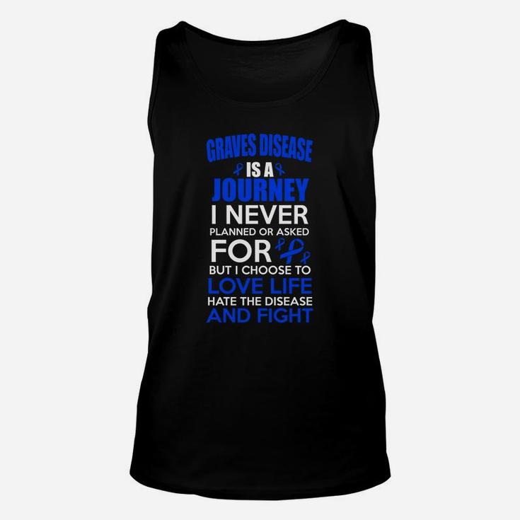 Graves Disease Is A Journey I Fight Graves Disease Shirt Unisex Tank Top