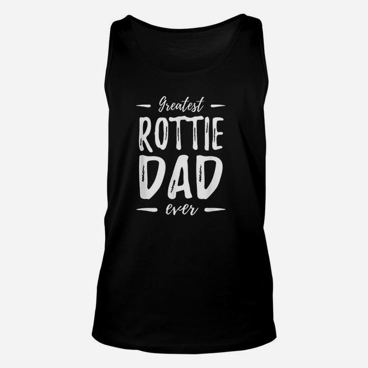 Greatest Rottie Dad Funny Rottweiler Dog Dad Gift Idea Unisex Tank Top