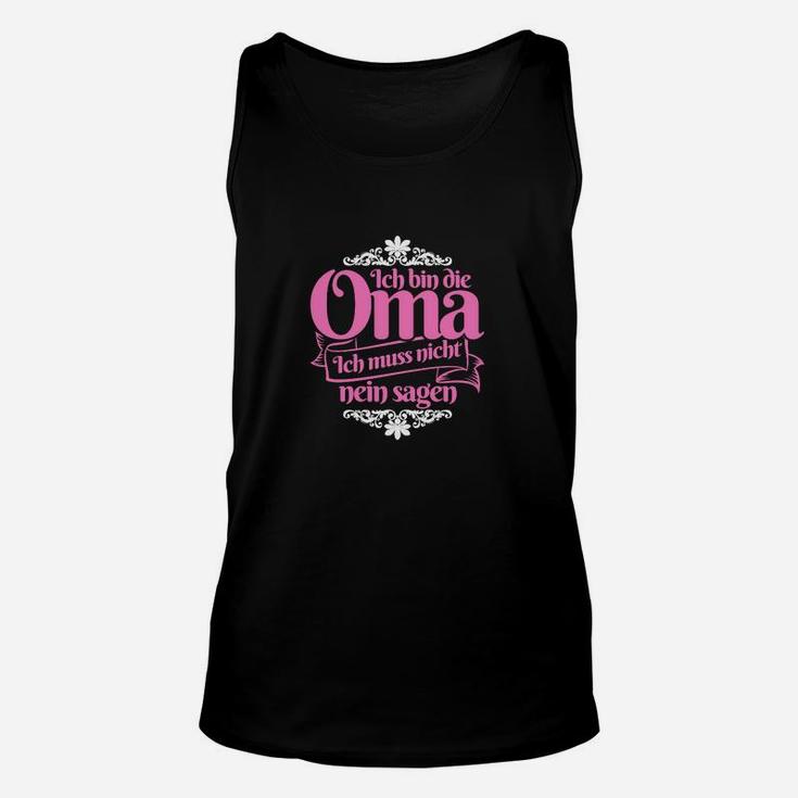 Großmutter: Oma Muss Nicht Nein Sagen Geschenk Unisex TankTop