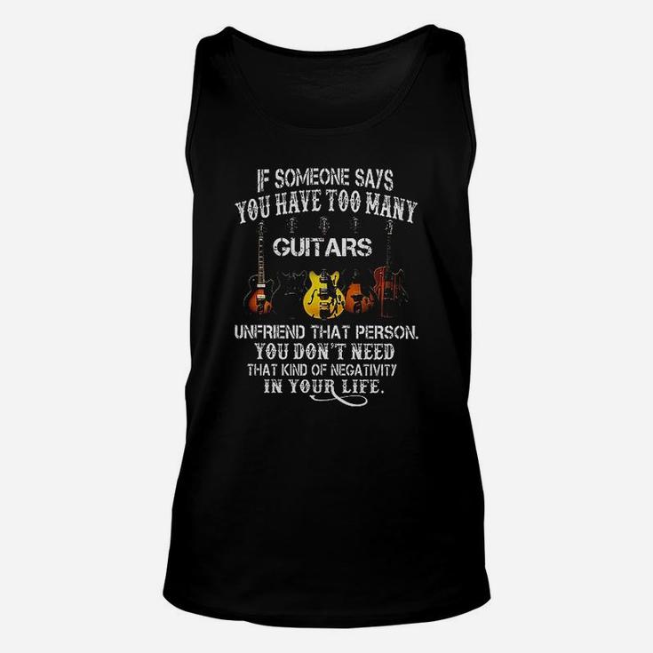 Guitar If Someone Says You Have Too Many Unisex Tank Top