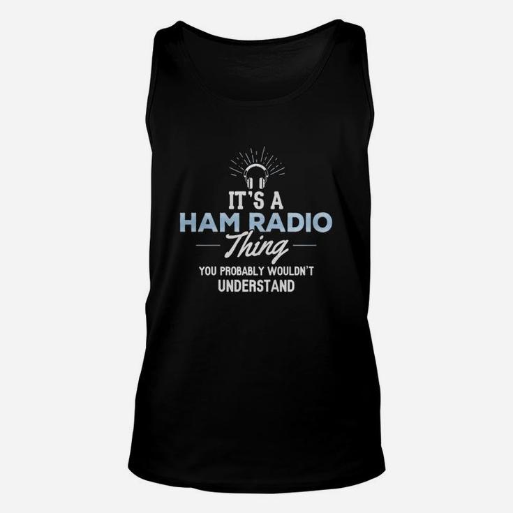 Ham Radio T-shirt - It's A Ham Radio Thing Unisex Tank Top