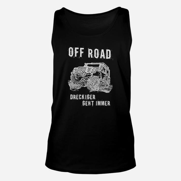 Herren Off Road Motiv Unisex TankTop Schwarz, 'Dreckiger geht immer' Design