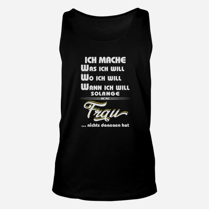 Herren Unisex TankTop Ich mache was ich will... solange meine Frau zustimmt – Witzig, Schwarz