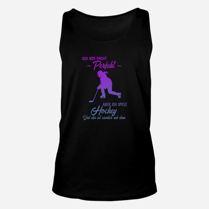 Hockey Unisex TankTop Nicht Perfekt aber Spieler, Spruch für Hockeyfans