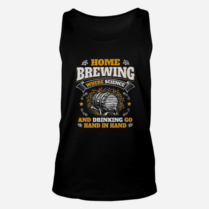 Homebrewing Where Science And Drinking Go Hand In Hand Unisex Tank Top