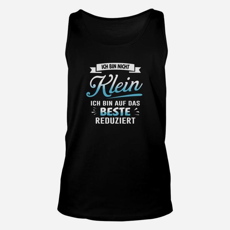 Humorvolles Statement-Unisex TankTop: 'Nicht klein, sondern auf das Beste reduziert'