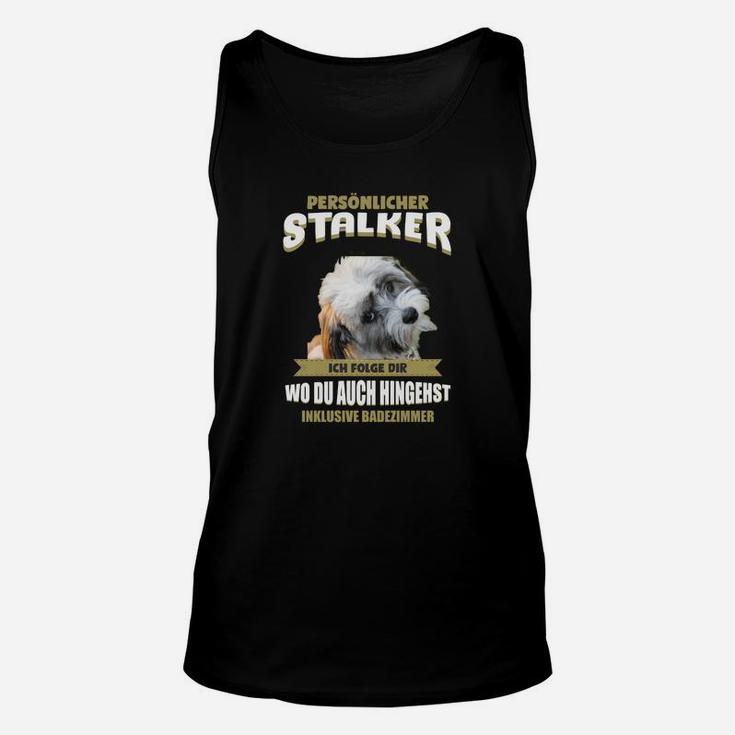 Hundeliebhaber Unisex TankTop Persönlicher Stalker für Badezimmerfolger