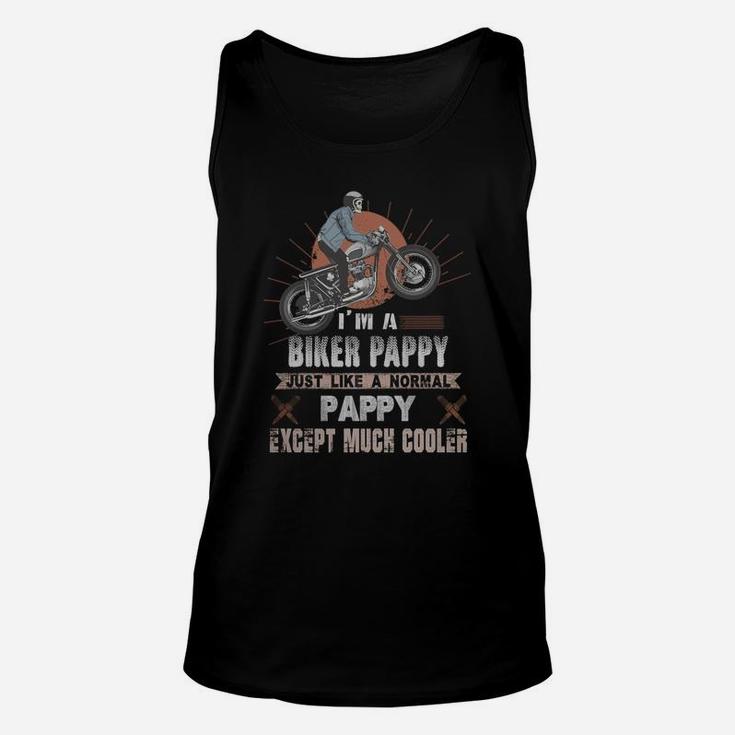 I Am A Biker Pappy Just Like A Normal Pappy Except Much Cooler Unisex Tank Top