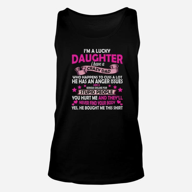 I Am A Lucky Daughter I Have A Crazy Dad Father Day Premium Unisex Tank Top