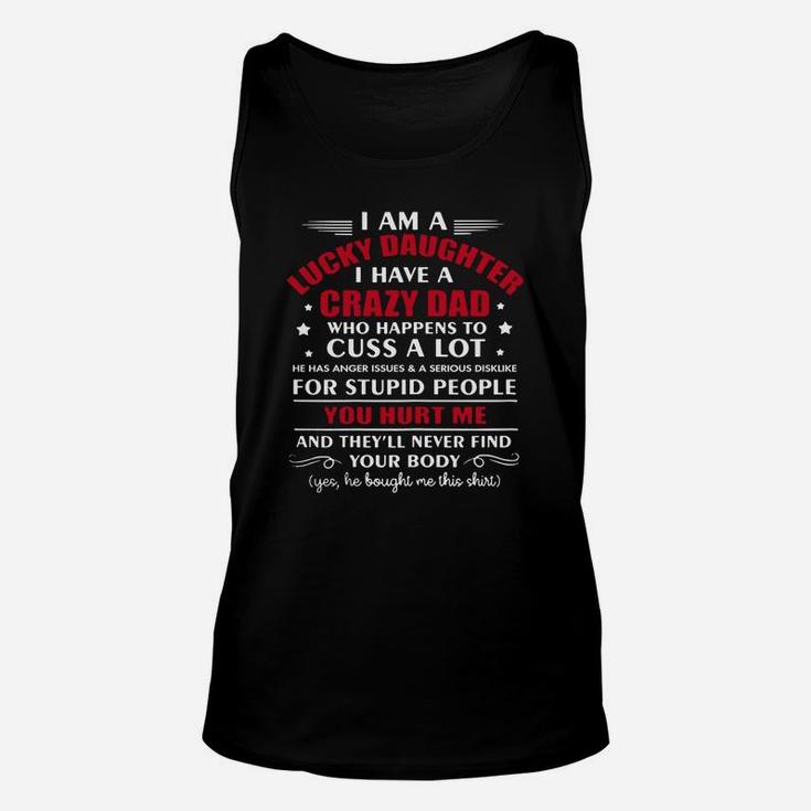 I Am A Lucky Daughter I Have Crazy Dad Classic Unisex Tank Top