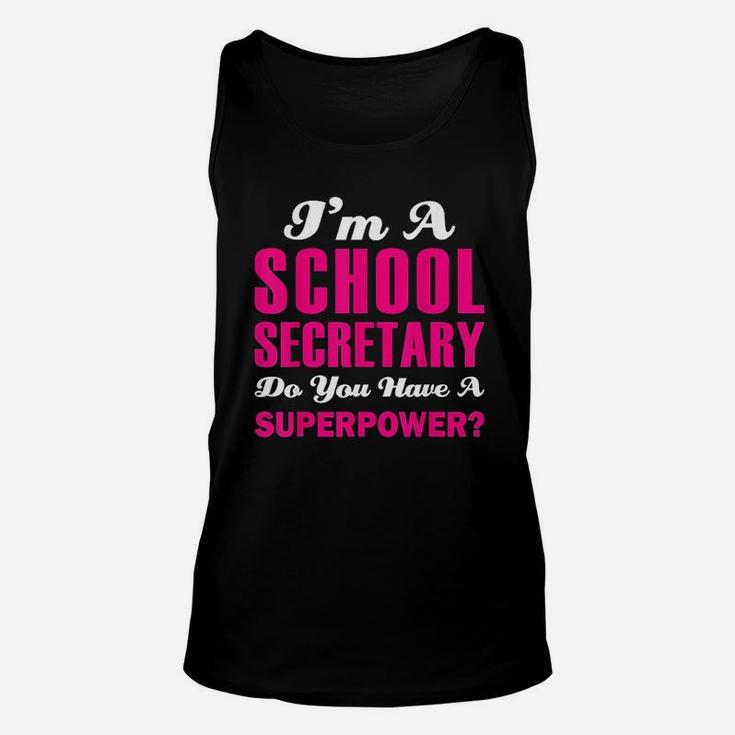 I Am A School Secretary Do You Have A Superpower Unisex Tank Top