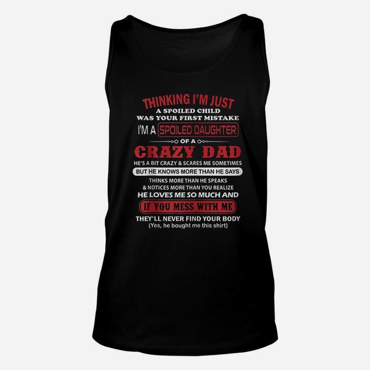 I Am A Spoiled Daughter Of A Crazy Dad Father Gifts Unisex Tank Top