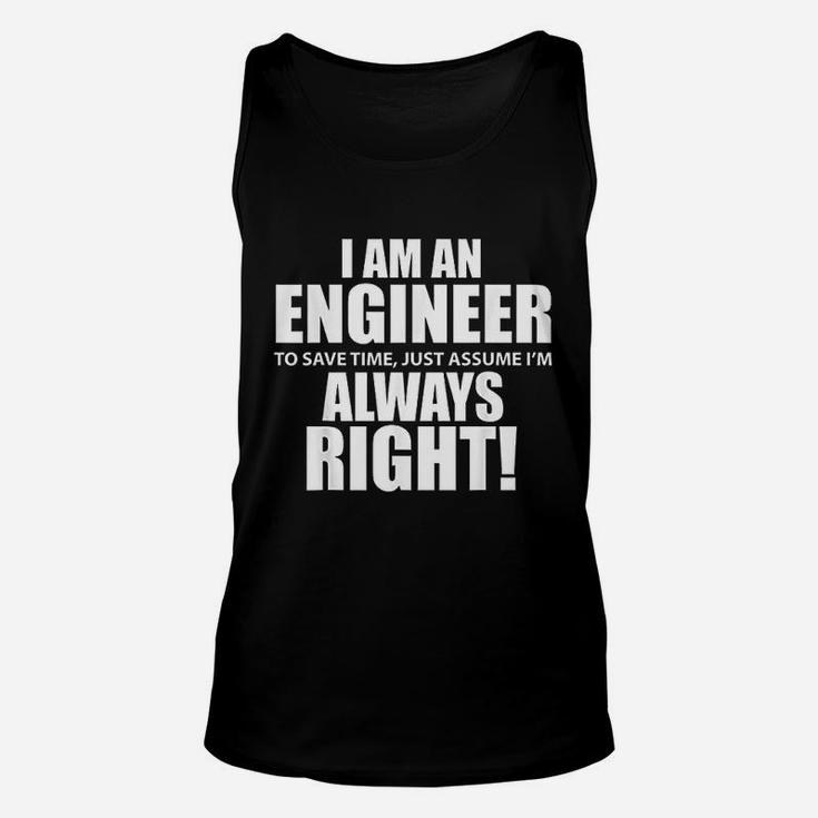 I Am An Engineer Lets Assume I Am Always Right Funny Unisex Tank Top