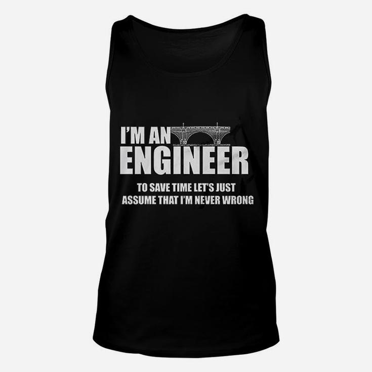 I Am Engineer Lets Assume I Am Always Right Unisex Tank Top