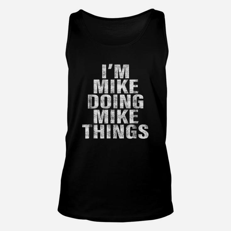 I Am Mike Doing Mike Things Unisex Tank Top