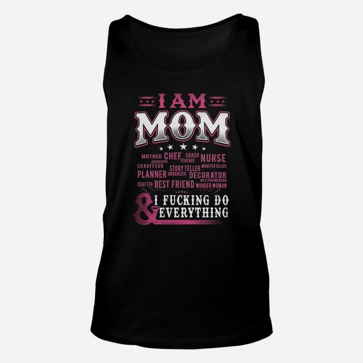 I Am Mom Mother Chef Nurse Job Funny Mothers Day Gift Unisex Tank Top