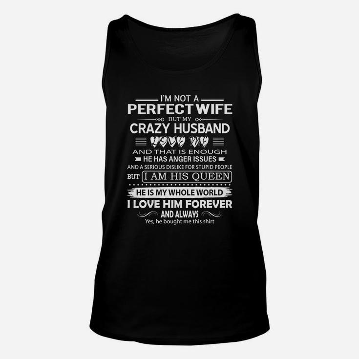 I Am Not A Perfect Wife But My Crazy Husband Love Me Gifts Unisex Tank Top