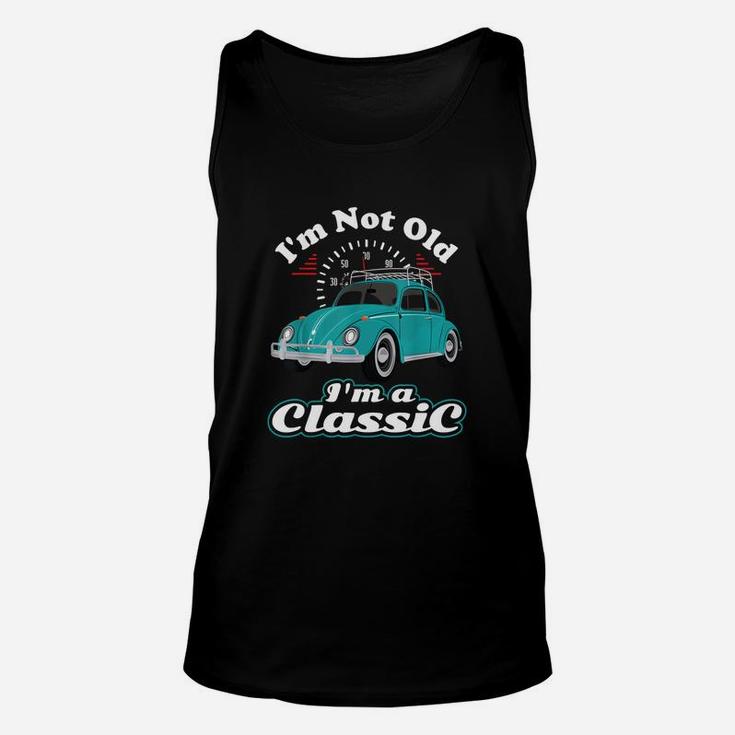 I Am Not Old I Am Classic Vintage Retro Bug Beetle Car Gifts Unisex Tank Top