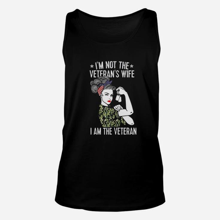 I Am Not The Veteran Wife I Am The Veteran Day Patriotic Unisex Tank Top