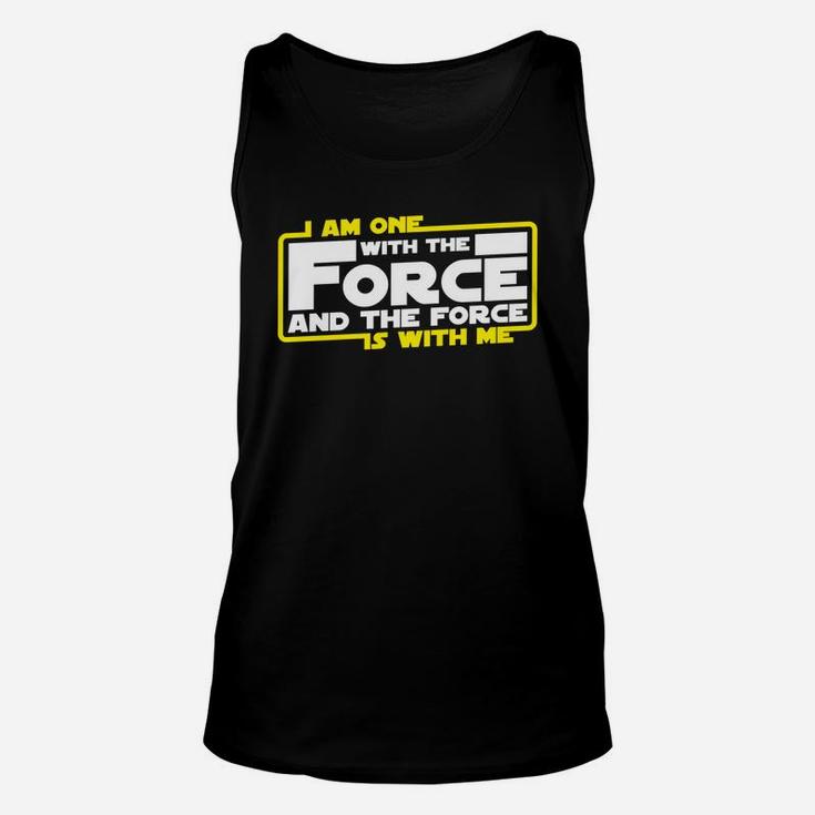 I Am One With The Force And The Force Is With Me Unisex Tank Top